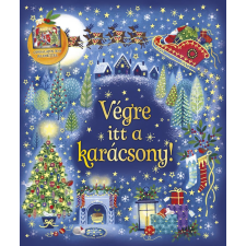Napraforgó Könyvkiadó Karácsonyi varázslat - Végre itt a karácsony! gyermek- és ifjúsági könyv