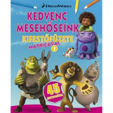 Napraforgó Könyvkiadó Kedvenc mesehőseink kifestőfüzete matricákkal 1. - Home, Shrek, Madagaszkár kreatív és készségfejlesztő