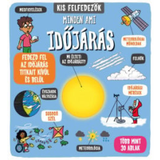Napraforgó Könyvkiadó Kis felfedezők - Minden, ami időjárás gyermek- és ifjúsági könyv