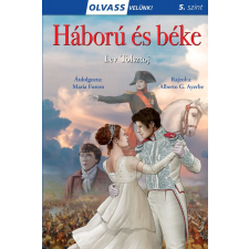 Napraforgó Könyvkiadó Lev Tolsztoj - Olvass velünk! (5) - Háború és béke gyermek- és ifjúsági könyv