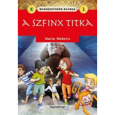 Napraforgó Könyvkiadó Mindentudók klubja - A szfinx titka gyermek- és ifjúsági könyv