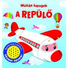 Napraforgó Könyvkiadó Mókás hangok - A repülő gyermek- és ifjúsági könyv