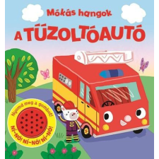Napraforgó Könyvkiadó - Mókás hangok - A tűzoltóautó gyermek- és ifjúsági könyv