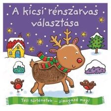 Napraforgó Könyvkiadó Téli történetek: símogasd meg - A kicsi rénszarvas választása gyermek- és ifjúsági könyv
