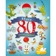 Napraforgó Könyvkiadó - UTAZZ 80 MESÉVEL A FÖLD KÖRÜL gyermek- és ifjúsági könyv