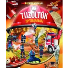 Napraforgó Könyvkiadó Zseblámpával - A tűzoltók nyomában gyermek- és ifjúsági könyv