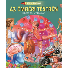 Napraforgó Könyvkiadó Zseblámpával - Az emberi testben gyermek- és ifjúsági könyv