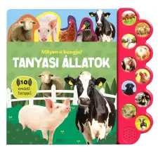 Napraforgó Milyen a hangja? - Tanyasi állatok - Napraforgó gyermek- és ifjúsági könyv