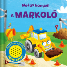 Napraforgó Mókás hangok - A markoló gyermek- és ifjúsági könyv