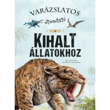Napraforgó Varázslatos útmutató a kihalt állatokhoz gyermek- és ifjúsági könyv