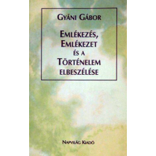 Napvilág Emlékezés, emlékezet és a történelem elbeszélése társadalom- és humántudomány