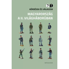 Napvilág Kérdések és válaszok – Magyarország a II. világháborúban egyéb e-könyv