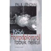 Napvilág Kiadó Forradalomról tabuk nélkül - 1956