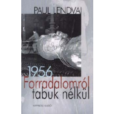 Napvilág Kiadó Forradalomról tabuk nélkül - 1956 antikvárium - használt könyv