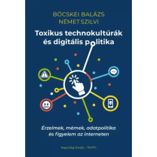 Napvilág Toxikus technokultúrák és digitális politika egyéb e-könyv
