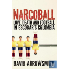 Narcoball: Love, Death and Football in Escobar&#039;s Colombia idegen nyelvű könyv