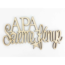 Natúr fa -"APA Szeme fénye" felirat 8x14,5cm dekorációs kellék