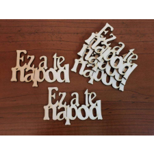Natúr fa - "Ez a TE napod" felirat 5db/csomag dekorációs kellék