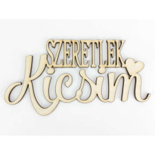 Natúr fa -"SZERETLEK Kicsim" felirat 7,5x14,5cm dekorációs kellék