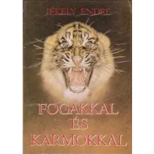 Natura Fogakkal és karmokkal (Mendemondák és történetek a ragadozókról) antikvárium - használt könyv