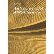  Nature and Art of Workmanship – David Pye idegen nyelvű könyv