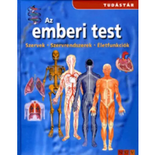 Naumann & Göbel Az emberi test - Szervek - Szervrendszerek - Életfunkciók antikvárium - használt könyv