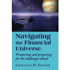  Navigating the Financial Universe – Christeen H. Skinner idegen nyelvű könyv
