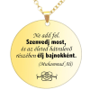 'Ne add fel. Szenvedj most...' medál lánccal, választható több formában és színben