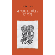  Ne vedd el tőlem az eget egyéb könyv