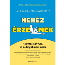 Nehéz érzelmek - Hogyan légy OK, ha a dolgok nem azok életmód, egészség