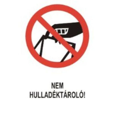  Nem hulladéktároló! információs tábla, állvány