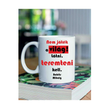 Nem játék a világ Babits Mihály bögre - egyedi mintás, több színben ajándéktárgy