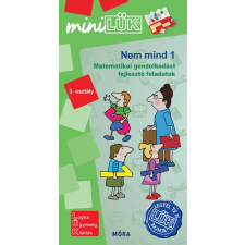 Nem mind 1 - Matematikai gondolkodást fejlesztő feladatok 3. osztály /MiniLÜK gyermek- és ifjúsági könyv