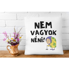  Nem vagyok néni - Párna Anyáknak egyedi ajándék