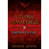 Nemere István - Árpád és fiai - A Turul nemzetsége 1. (új kiadás)