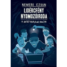 Nemere István NEMERE ISTVÁN - LIDÉRCFÉNY NYOMOZÓIRODA - A SETÉT-BARLANG KINCSE gyermek- és ifjúsági könyv