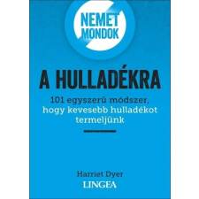 Nemet mondok a hulladékra életmód, egészség