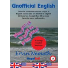 Németh Ervin UNOFFICIAL ENGLISH (18 ÉVEN FELÜLIEKNEK) nyelvkönyv, szótár