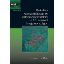 Nemzetfelfogás és történelemszemlélet a 20. századi Magyarországon történelem