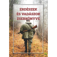 Nemzeti Örökség - Erdészek és vadászok zsebkönyve egyéb könyv