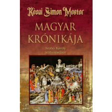 Nemzeti Örökség Kézai Simon Mester magyar krónikája történelem