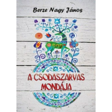 Nemzeti Örökség Kiadó A csodaszarvas mondája társadalom- és humántudomány