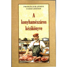 Nemzeti Örökség Kiadó A konyhamészáros kézikönyve gasztronómia