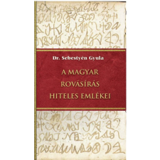 Nemzeti Örökség Kiadó A magyar rovásírás hiteles emlékei (B) társadalom- és humántudomány