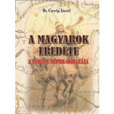 Nemzeti Örökség Kiadó A magyarok eredete - A turáni népek őshazája történelem