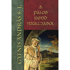Nemzeti Örökség Kiadó A Pálos rend múltjából történelem
