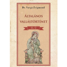 Nemzeti Örökség Kiadó Általános vallástörténet II/2. kötet vallás