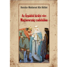 Nemzeti Örökség Kiadó Az Árpádok királyi vére Magyarország családaiban egyéb könyv