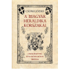 Nemzeti Örökség Kiadó Csoma József - A magyar heraldika korszakai