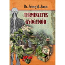 Nemzeti Örökség Kiadó Dr. Zelenyák János - Természetes gyógymód életmód, egészség